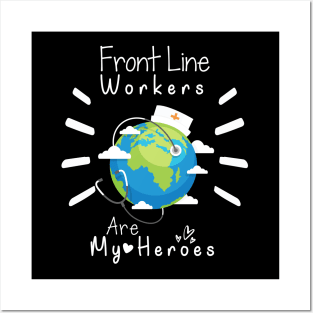 Front Line Workers Are My Heroes, Nurses Hospital Are My Hero,  Heart Hero For Nurse And Doctor Posters and Art